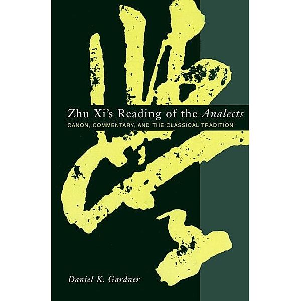 Zhu Xi's Reading of the Analects, Daniel Gardner