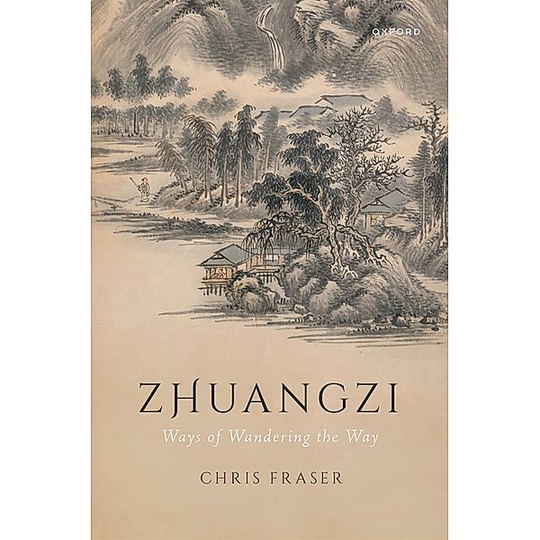 Zhuangzi: Ways of Wandering the Way, Chris Fraser