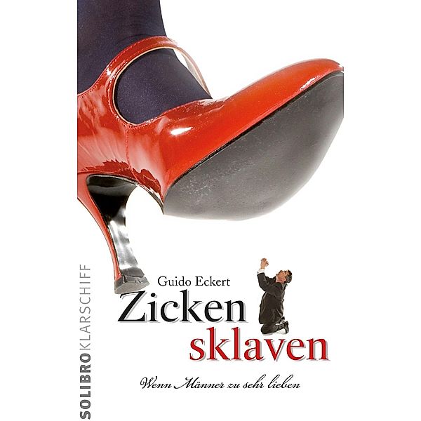 Zickensklaven / Klarschiff Bd.1, Guido Eckert