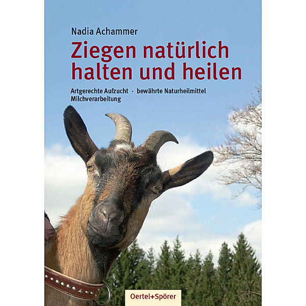 Ziegen natürlich halten und heilen, Nadja Achammer