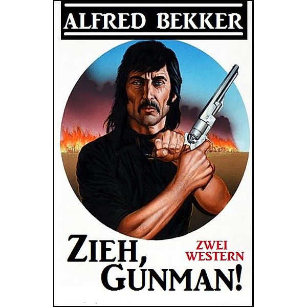 Zieh, Gunman!, Alfred Bekker