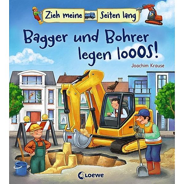 Zieh meine Seiten lang / Zieh meine Seiten lang - Bagger und Bohrer legen los!, Joachim Krause