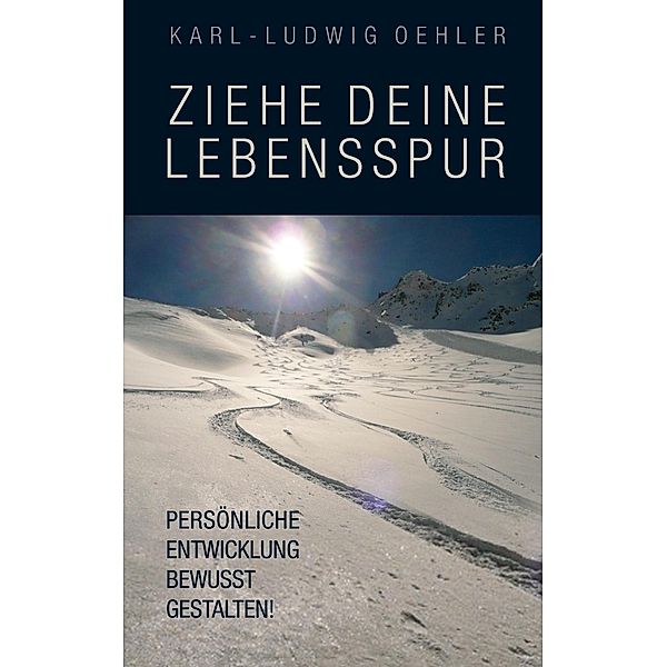 Ziehe deine Lebensspur, Karl-Ludwig Oehler