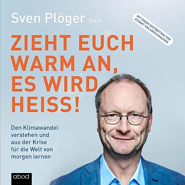 Zieht euch warm an, es wird heiss!, Sven Plöger