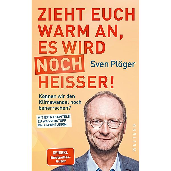 Zieht euch warm an, es wird noch heißer!, Sven Plöger