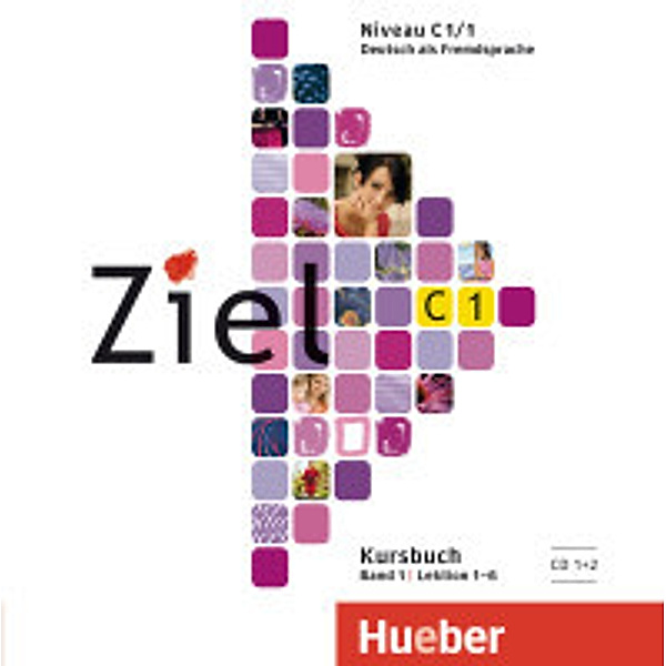 Ziel C1: Bd.1 2 Audio-CDs zum Kursbuch, Rosa-Maria Dallapiazza, Sandra Evans, Roland Fischer, Anja Schümann, Maresa Winkler