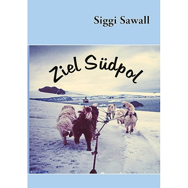 Ziel Südpol, Siggi Sawall