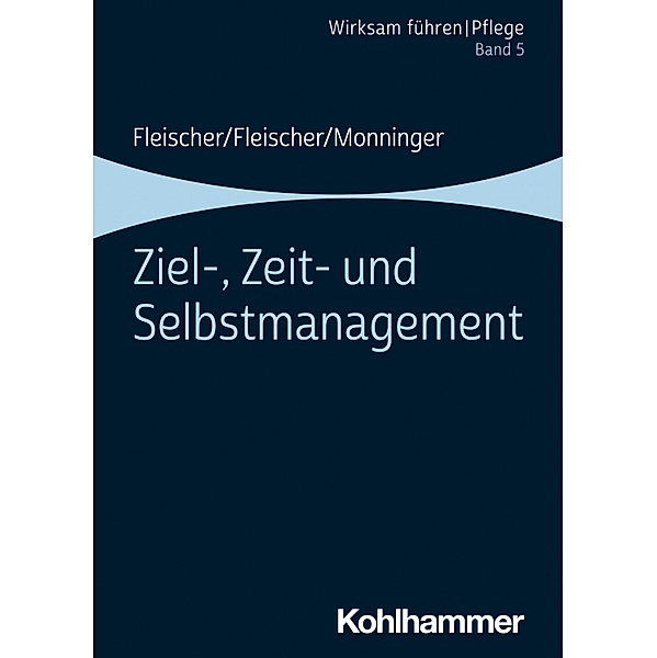 Ziel-, Zeit- und Selbstmanagement, Werner Fleischer, Benedikt Fleischer, Martin Monninger