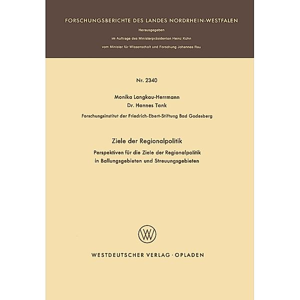 Ziele der Regionalpolitik / Forschungsberichte des Landes Nordrhein-Westfalen, Monika Langkau-Herrmann