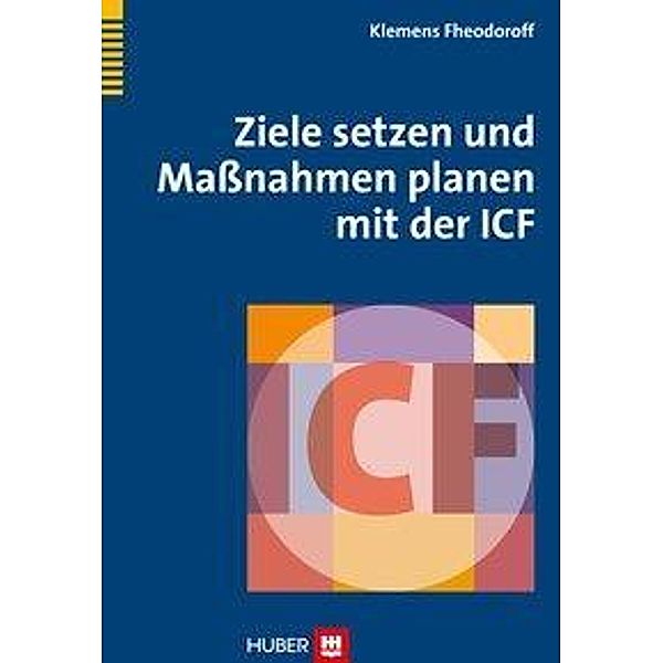 Ziele setzen und Massnahmen planen mit der ICF, Klemens Fheodoroff