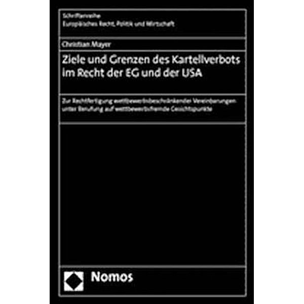 Ziele und Grenzen des Kartellverbots im Recht der EG und der USA, Christian Mayer