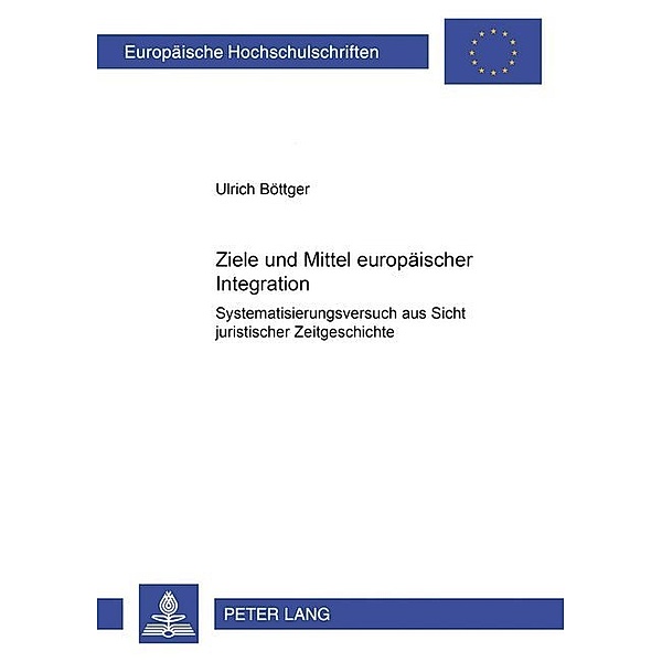 Ziele und Mittel europäischer Integration, Ulrich Böttger