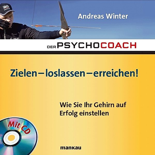 Zielen - loslassen - erreichen!, m. Audio-CD, Andreas Winter