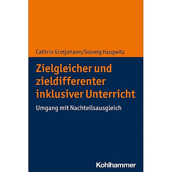 Zielgleicher und zieldifferenter inklusiver Unterricht, Cathrin Grotjohann, Solveig Haugwitz