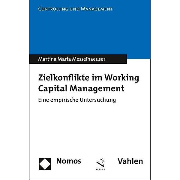 Zielkonflikte im Working Capital Management, Martina M. Messelhaeuser