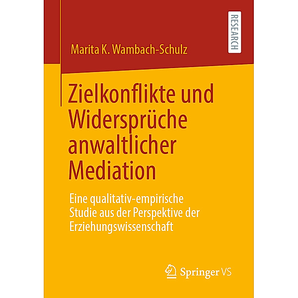 Zielkonflikte und Widersprüche anwaltlicher Mediation, Marita K. Wambach-Schulz