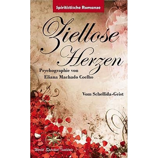 ZIELLOSE HERZEN, Eliana Machado Coelho, Vom Schellida-Geist