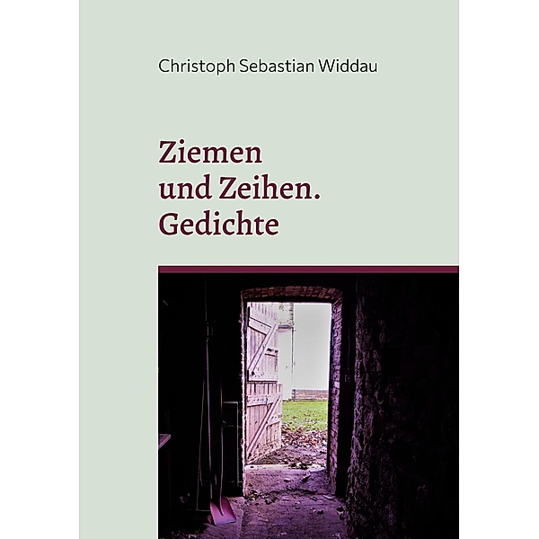Ziemen und Zeihen, Christoph Sebastian Widdau