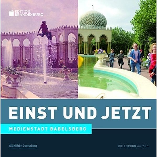 Ziemer, D: Einst und Jetzt - Medienstadt Babelsberg, Dörthe Ziemer