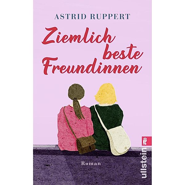 Ziemlich beste Freundinnen / Ullstein eBooks, Astrid Ruppert