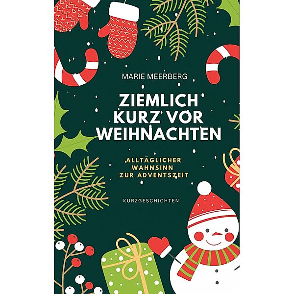 Ziemlich kurz vor Weihnachten, Marie Meerberg