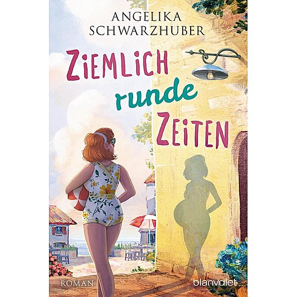 Ziemlich runde Zeiten / Die Freundinnen vom Chiemsee Bd.3, Angelika Schwarzhuber