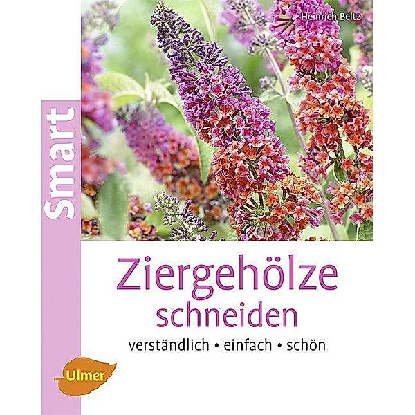 Ziergehölze schneiden / Smart Gartenbuch, Heinrich Beltz