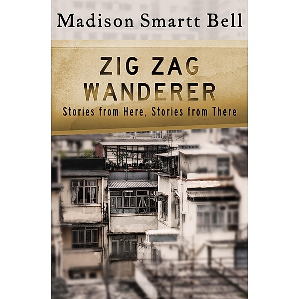 Zig Zag Wanderer, Madison Smartt Bell