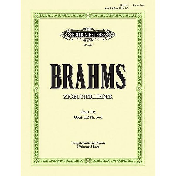 Zigeunerlieder op. 103 · op. 112; 3-6 für 4 Singstimmen und Klavier, Johannes Brahms