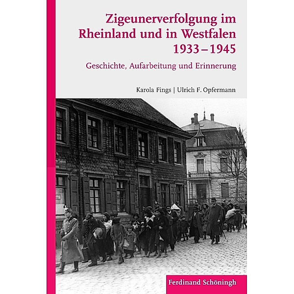 Zigeunerverfolgung im Rheinland und in Westfalen 1933-1945