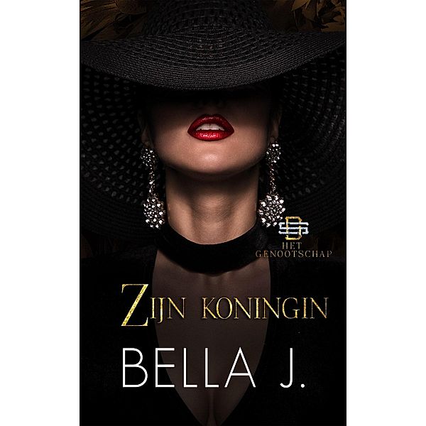 Zijn koningin (Het Genootschap, #5) / Het Genootschap, Bella J.