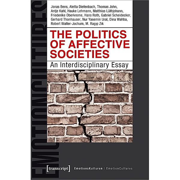 Zik, M: Politics of Affective Societies, Jonas Bens, Aletta Diefenbach, Thomas John, Antje Kahl, Hauke Lehmann, Matthias Lüthjohann