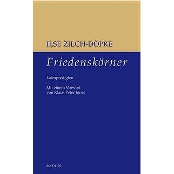 Zilch-Döpke, I: Friedenskörner, Ilse Zilch-Döpke
