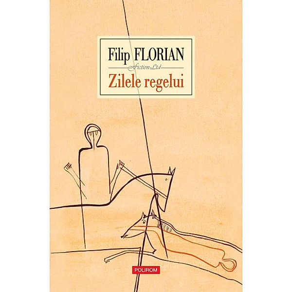 Zilele regelui / FICTION LTD, Filip Florian