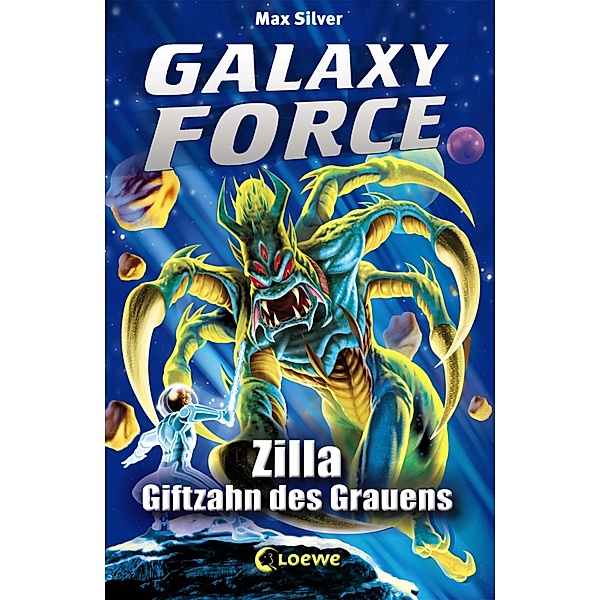 Zilla, Giftzahn des Grauens / Galaxy Force Bd.3, Max Silver
