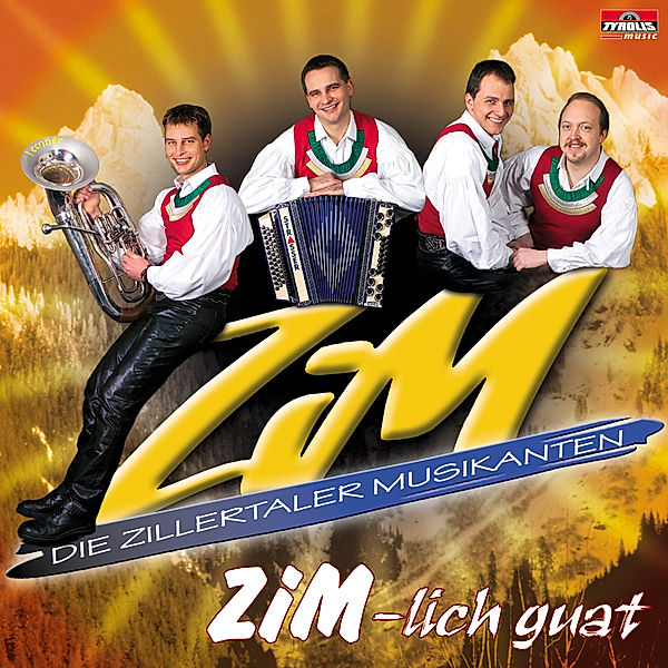 Zim-Lich guat, Zillertaler Musikanten