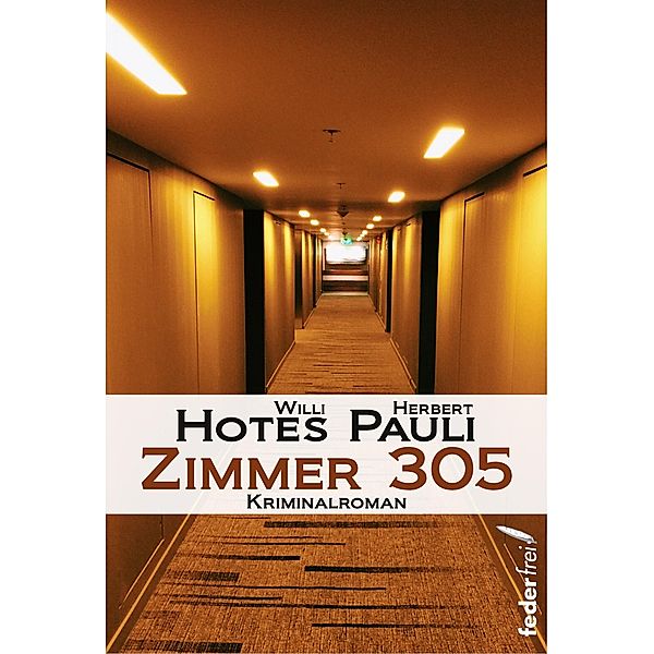 Zimmer 305: Kriminalroman, Willi Hotes, Herbert Pauli