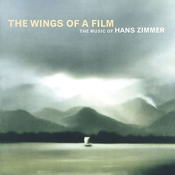 Zimmer, H.: The Wings of a Film, Ost