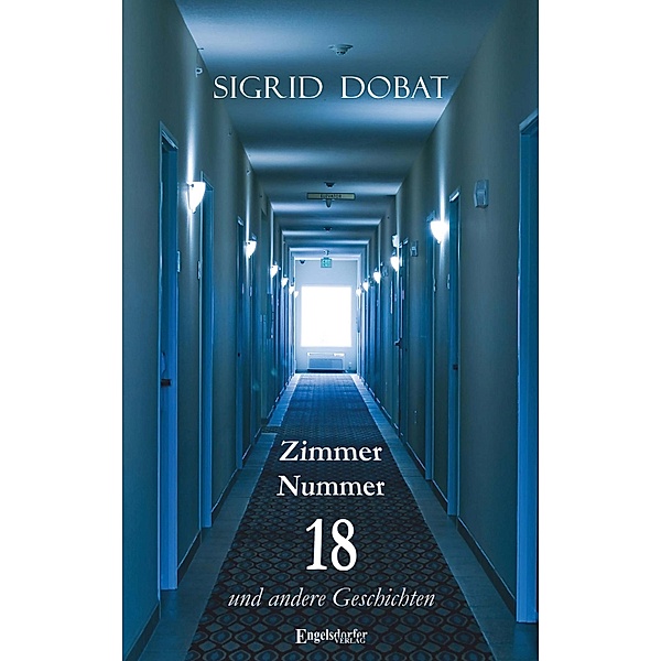 Zimmer Nummer 18 und andere Geschichten, Sigrid Dobat