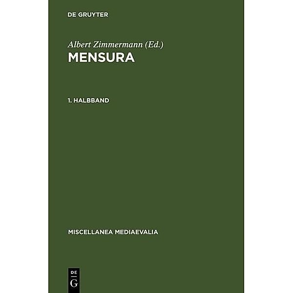 Zimmermann, Albert; Vuillemin-Diem, Gudrun: Mensura. 1. Halbband / Miscellanea Mediaevalia Bd.16/1