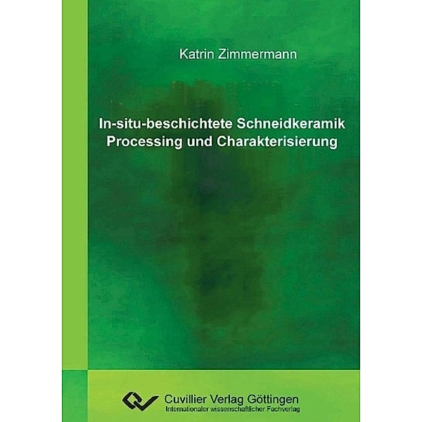 Zimmermann, K: In-situ-beschichtete Schneidkeramik Processin, Katrin Zimmermann