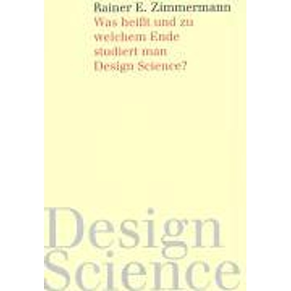 Zimmermann, R: Was heisst und zu welchem Ende studiert man De, Rainer E Zimmermann