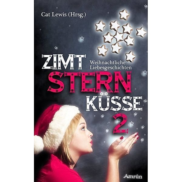 Zimtsternküsse.Bd.2, Melanie Hinz, Jo Berger, Laura Gambrinus, Violet Truelove, Aurelia Velten, Phoebe Ann Miller, Anna Koschka, Anastasia Donavan, Jenny Wood