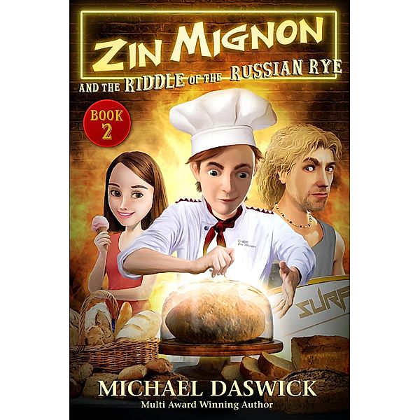 Zin Mignon and the Riddle of the Russian Rye / ZIN MIGNON, Michael Daswick