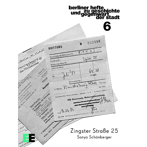 Zingster Strasse 25 / Berliner Hefte zu Geschichte und Gegenwart der Stadt Bd.5, Sonya Schönberger