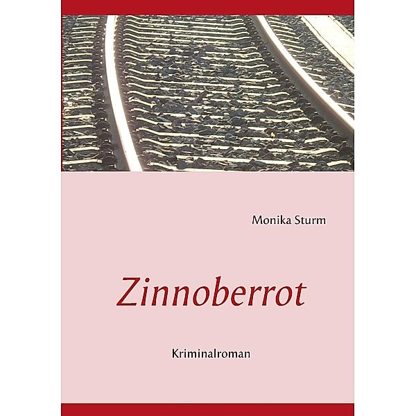 Zinnoberrot, Monika Sturm