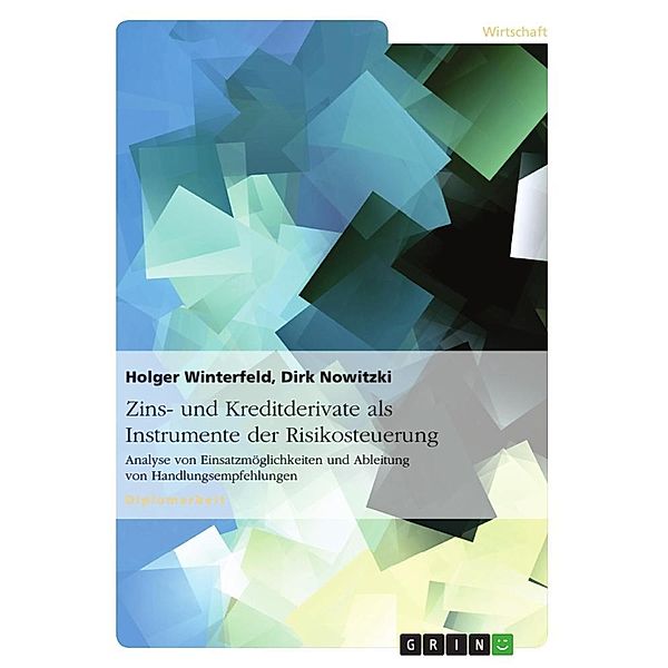 Zins- und Kreditderivate als Instrumente der Risikosteuerung, Dirk Nowitzki, Holger Winterfeld