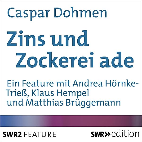 Zins und Zockerei ade, Caspar Dohmen