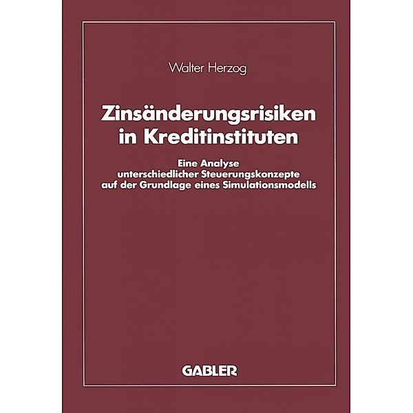 Zinsänderungsrisiken in Kreditinstituten, Walter Herzog