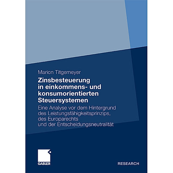 Zinsbesteuerung in einkommens- und konsumorientierten Steuersystemen, Marion Titgemeyer